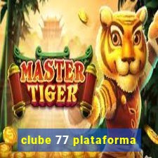 clube 77 plataforma